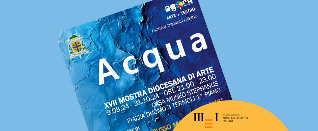 ACQUA XVII MOSTRA DIOCESANA DI ARTE SACRA - Termoli